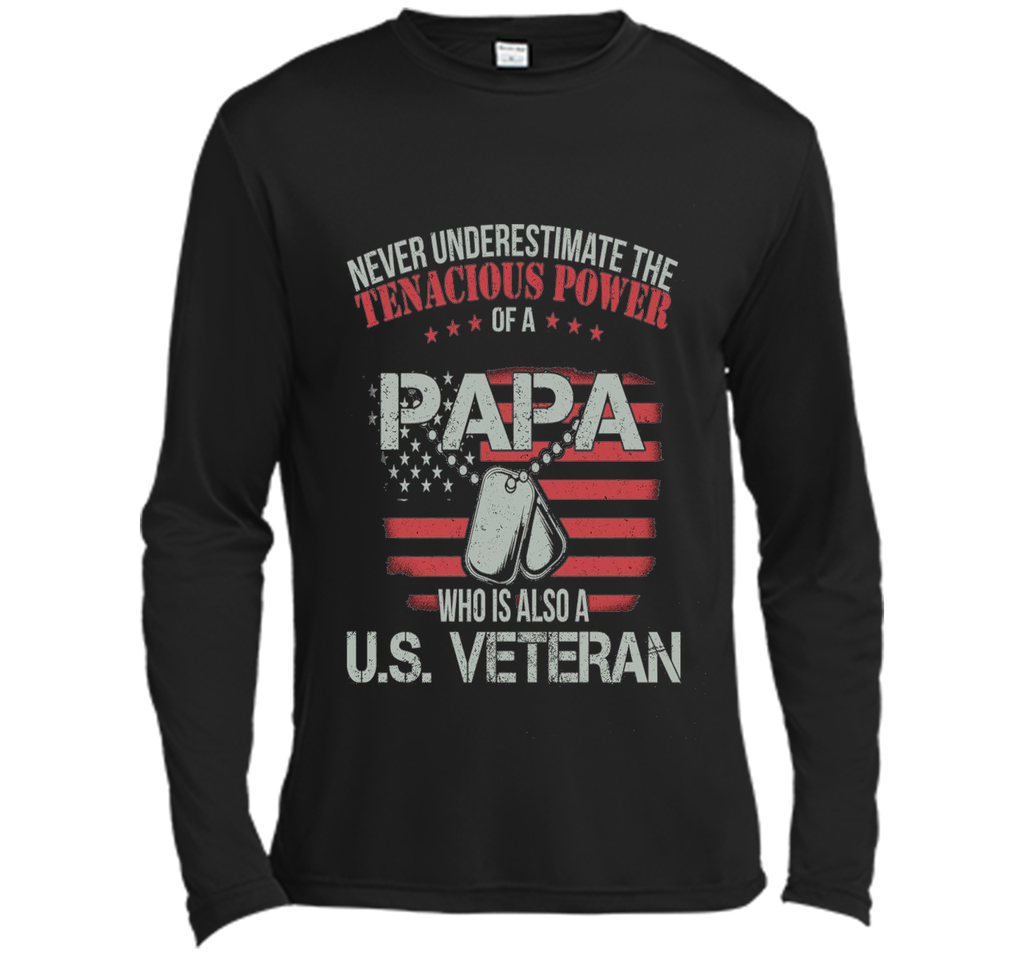 PAPA WHO IS ALSO A U.S. VETERAN T-shirt