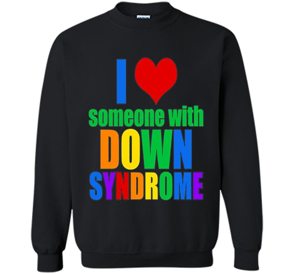 I Love Someone With Down Syndrome T-shirt2017