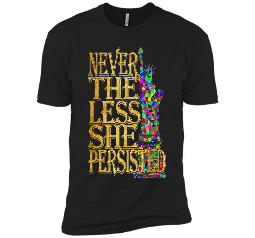 Never The Less She Persisted T Shirt Feminist Rally Cry