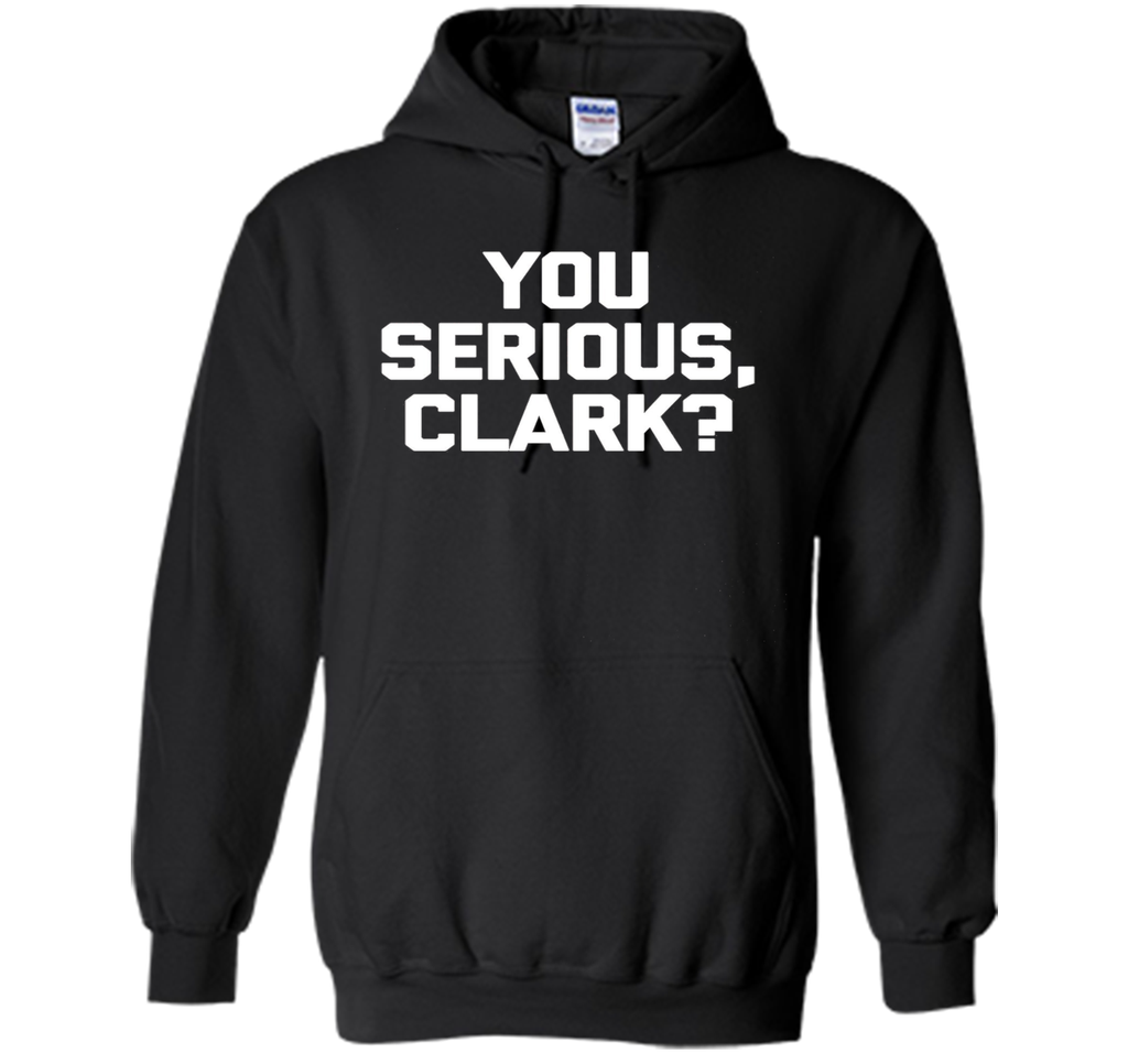 You Serious, Clark? T-Shirt funny saying sarcastic christmas