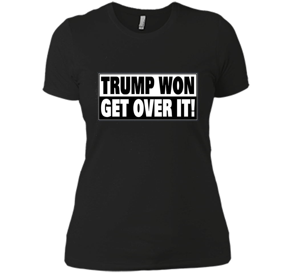 Trump Won Get Over it T-Shirt