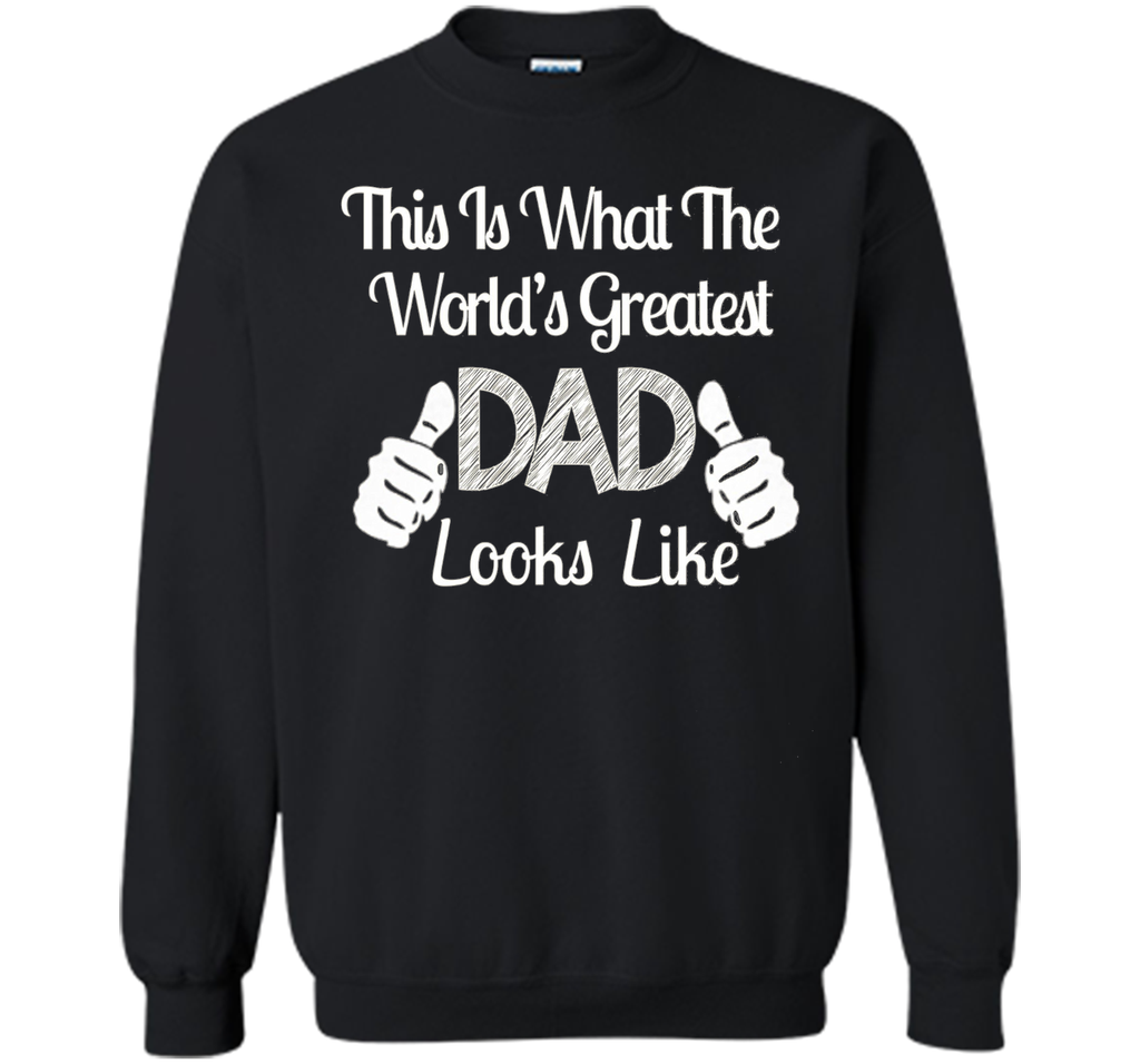 Father's Day Gift World's Greatest DAD Looks Like T-shirt