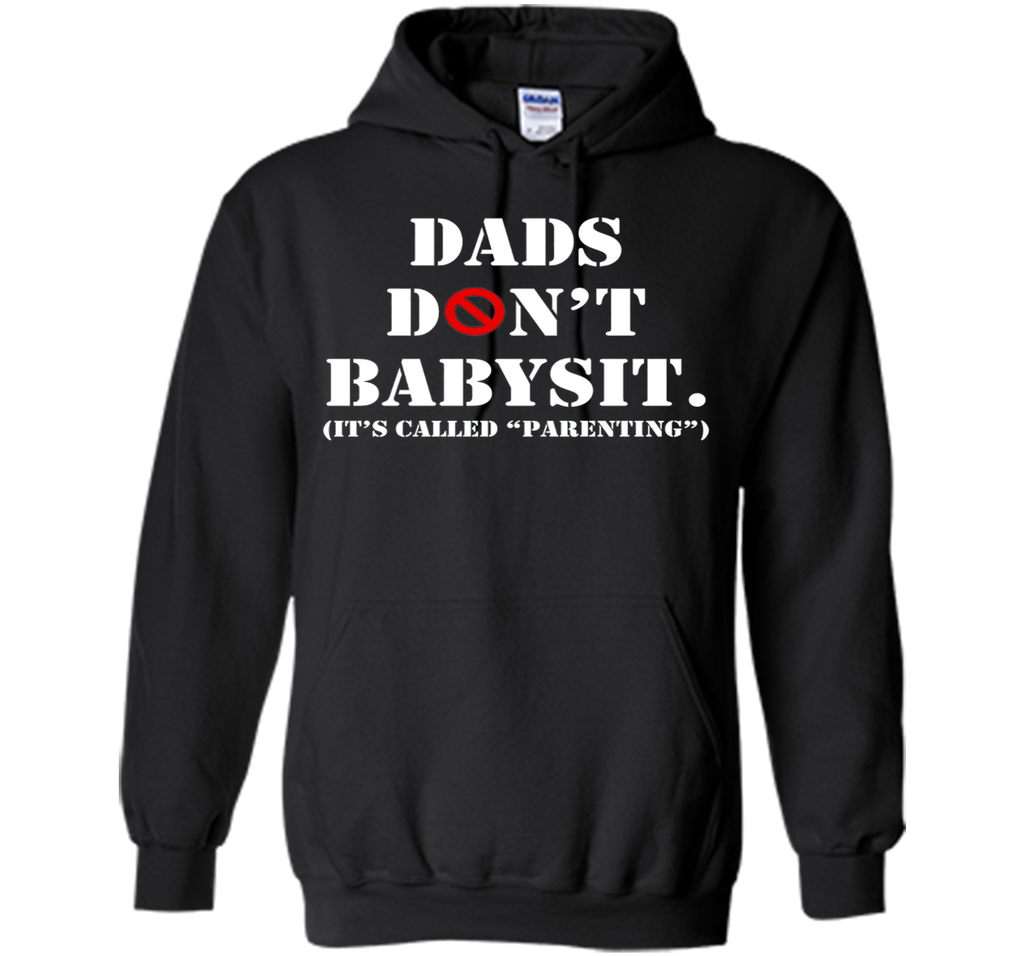 DADS DON'T BABYSIT SHIRT - PERFECT GIFT FOR FATHER'S DAY