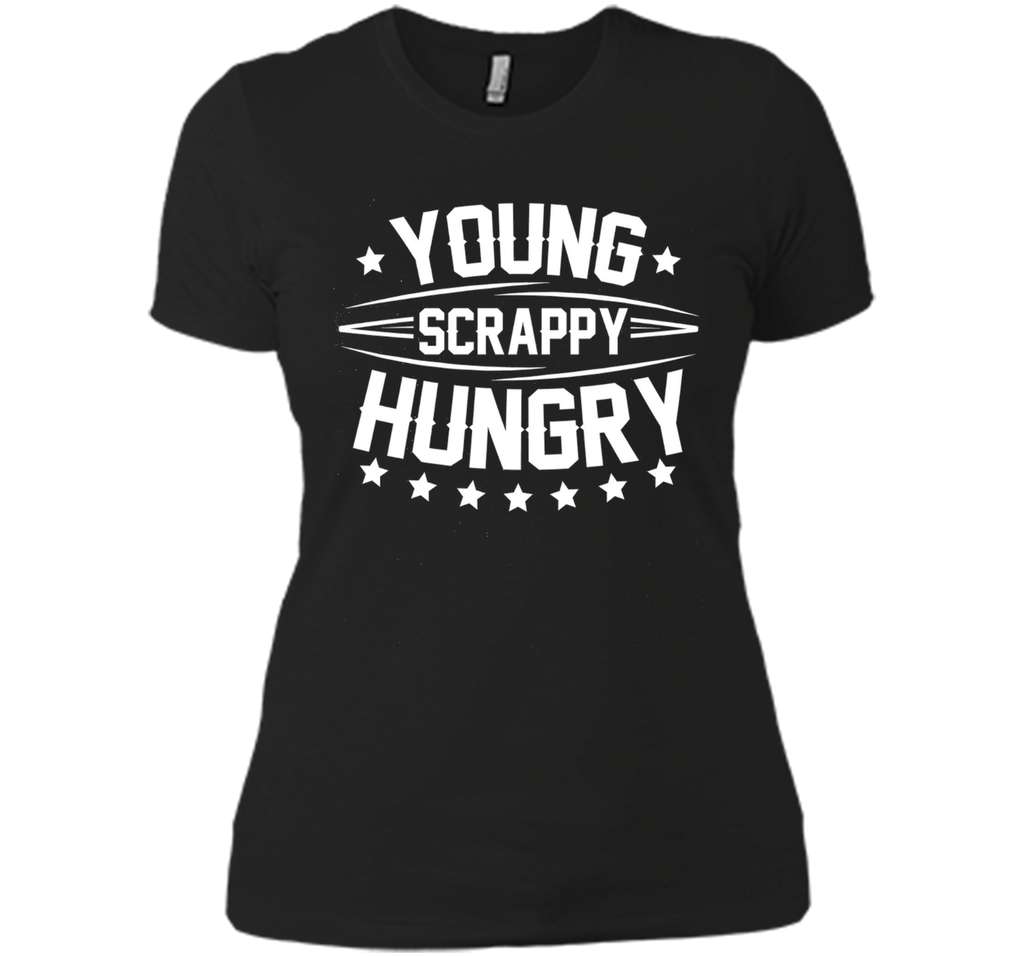 Young Scrappy and Hungry Shirt