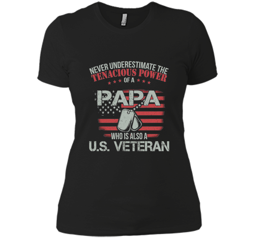 PAPA WHO IS ALSO A U.S. VETERAN T-shirt
