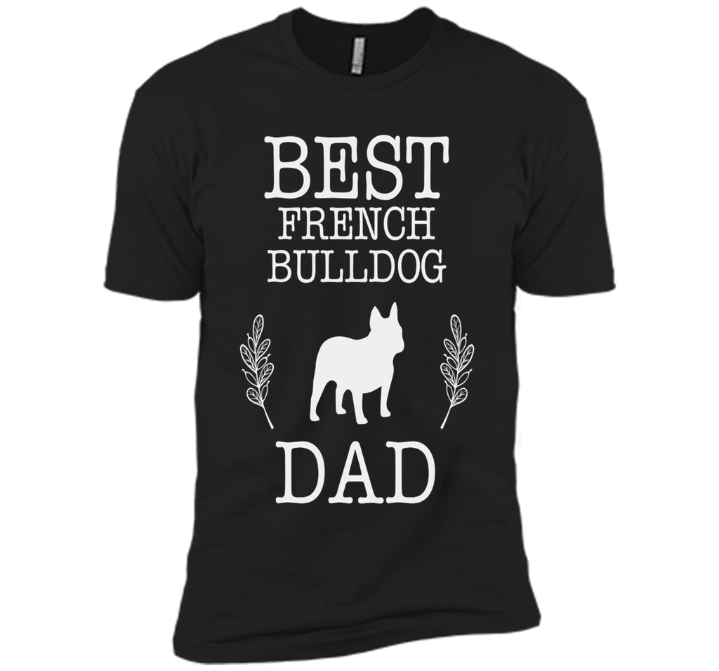 Best French Bulldog Dad Shirt Father's Day Gift Dog Lover