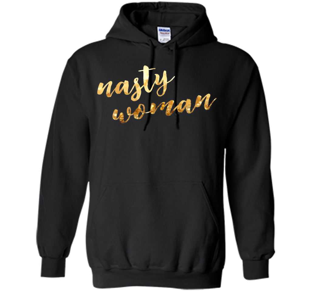 Nasty woman T-shirt, Funny Gift Shirt T-shirt