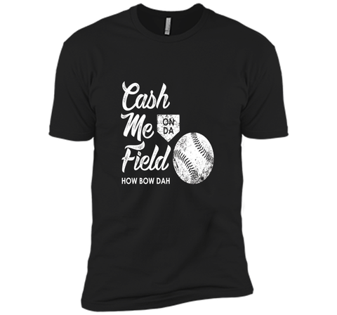 Cash Me On Field How Bow Dah Shirt, Funny Baseball Gift