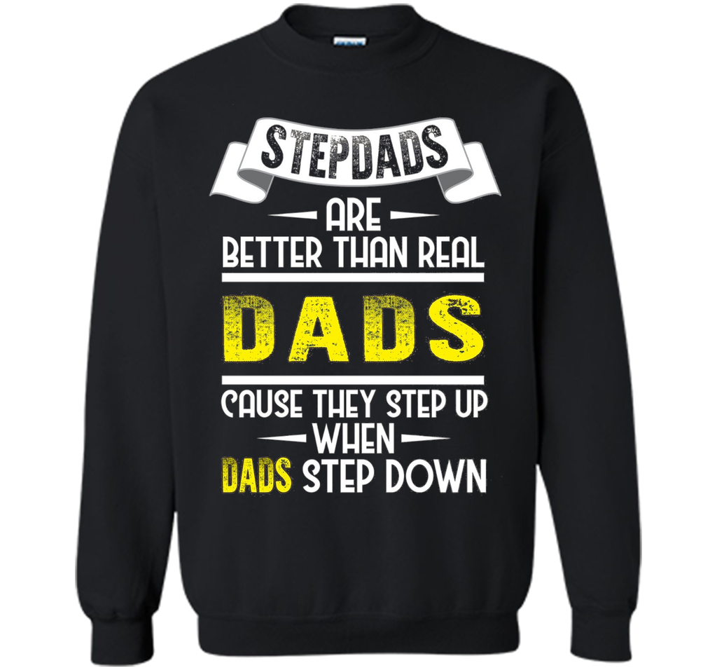 Funny Step Dads Are Better T-shirt Fathers Day Birthday Gift