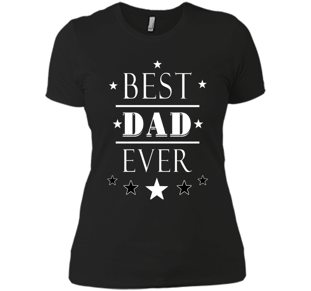 BEST DAD EVER T SHIRT FATHER' S DAY GIFT