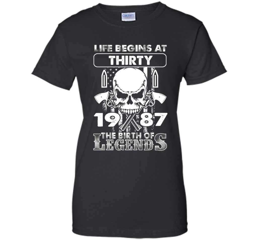 30th Birthday Gifts 1987 The Birth Of Legends T-Shirt shirt