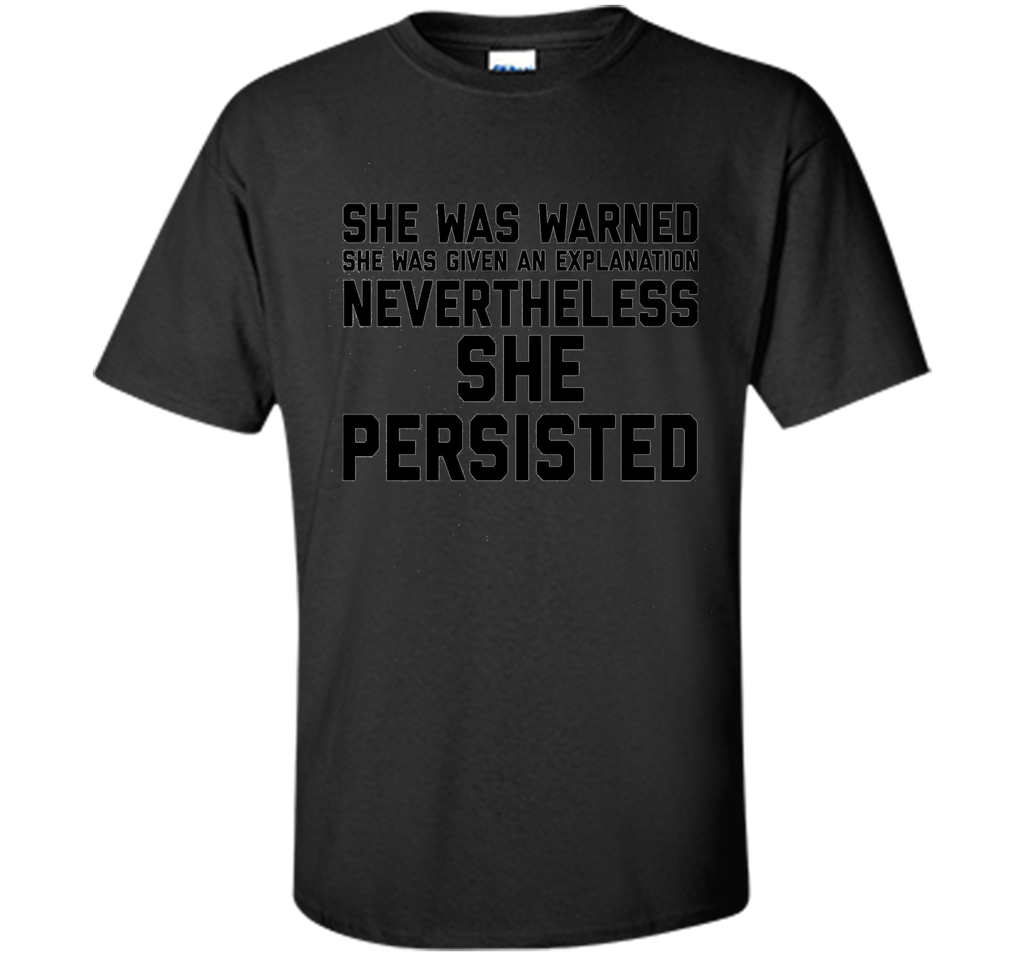 She Was Warned Nevertheless She Persisted T-Shirt (1)