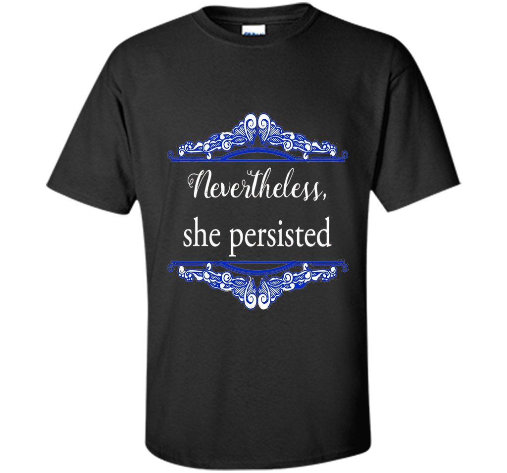 Feminist Nevertheless She Persisted T- shirt