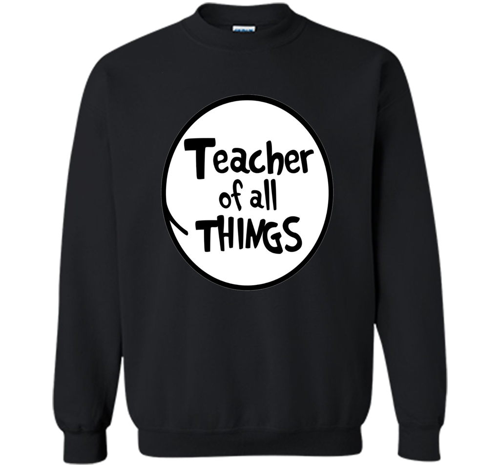 Teacher of all things - Teacher Shirt