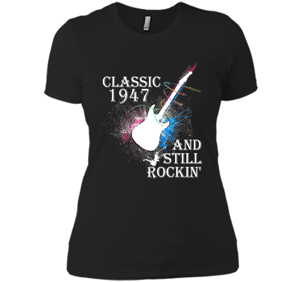 Classic Since 1947 And Still Rockin'. 69th Birthday Gift.