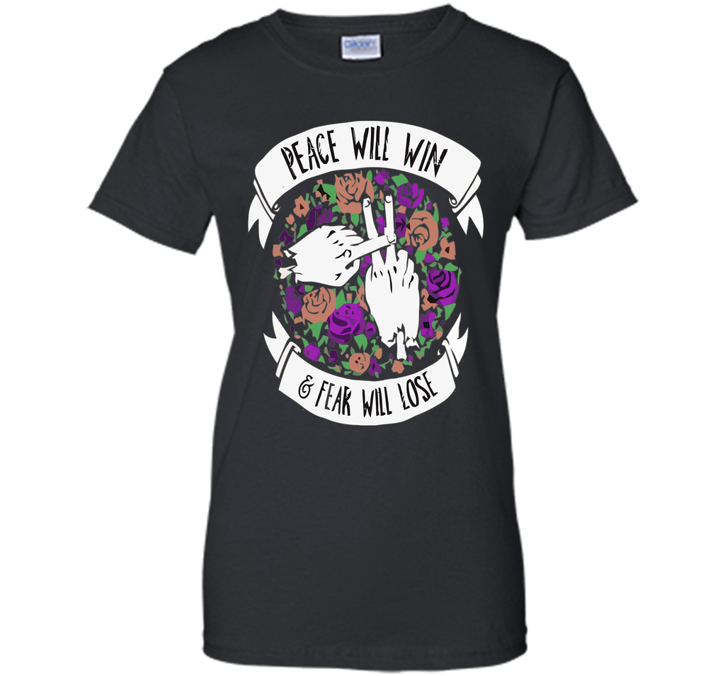 peace will win, fear will lose t-shirt