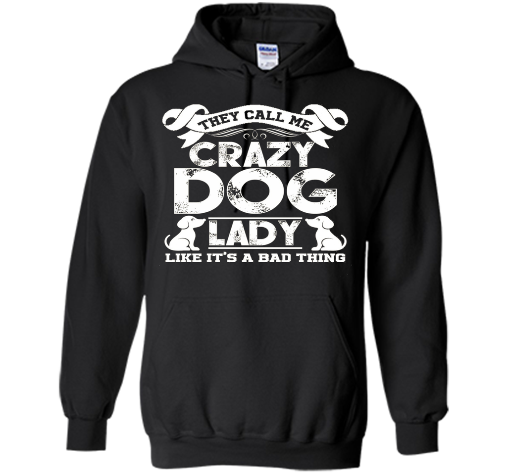 Crazy Dog Lady T shirts - They Call Me Crazy Dog Lady Tee