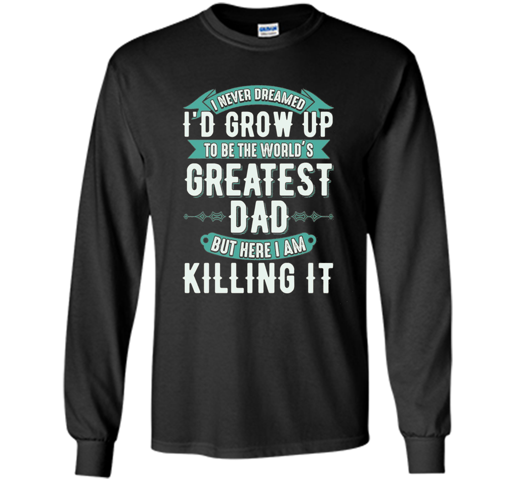 Greatest Dad Father's Day T-Shirt
