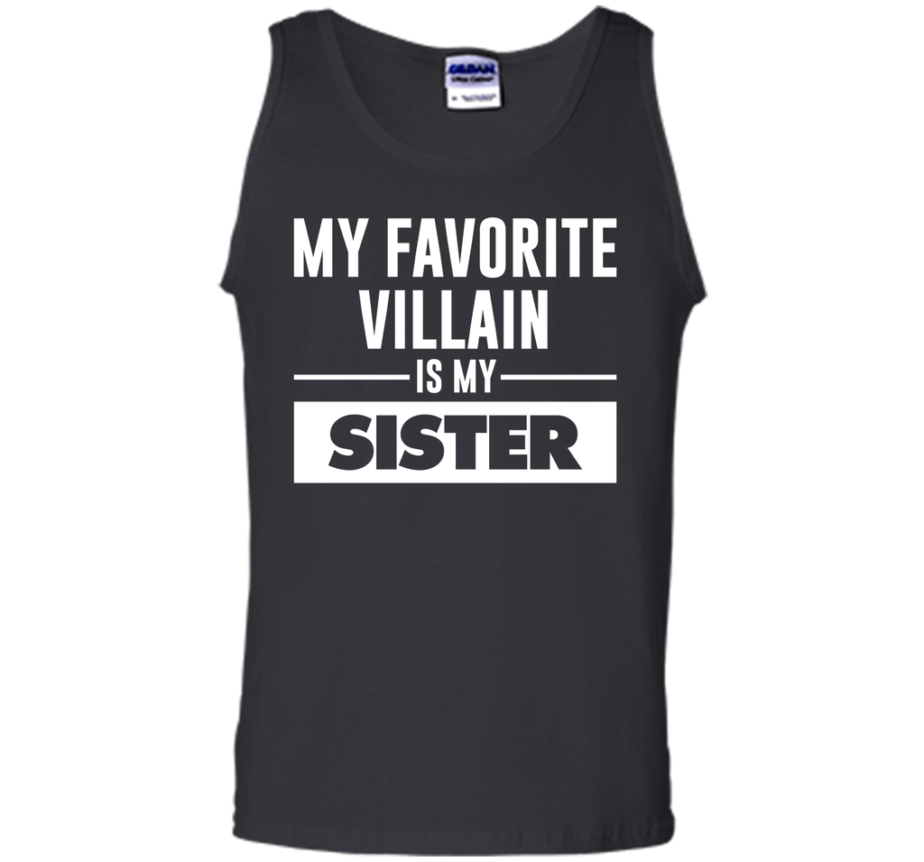 My Favorite Villain is My Sister Funny Graphic T-shirt T-Shirt