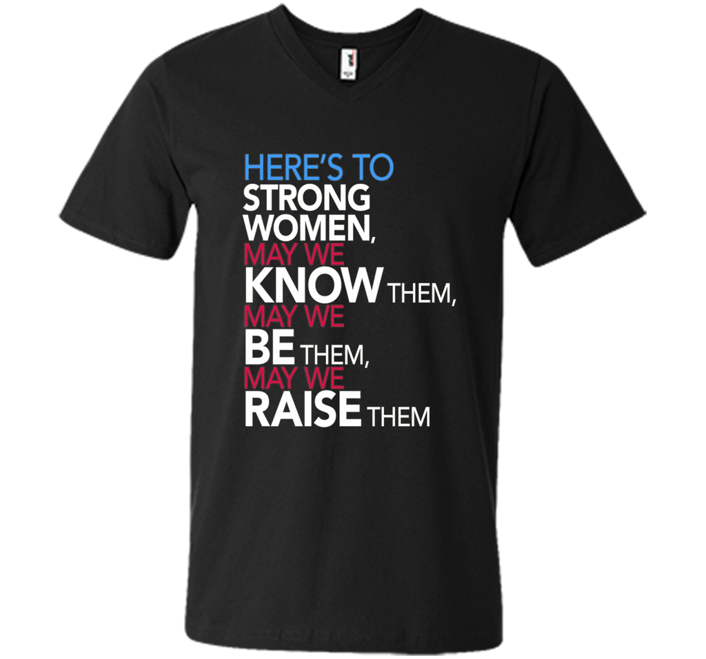 Here's to Strong Women: Feminist Quote T-Shirt