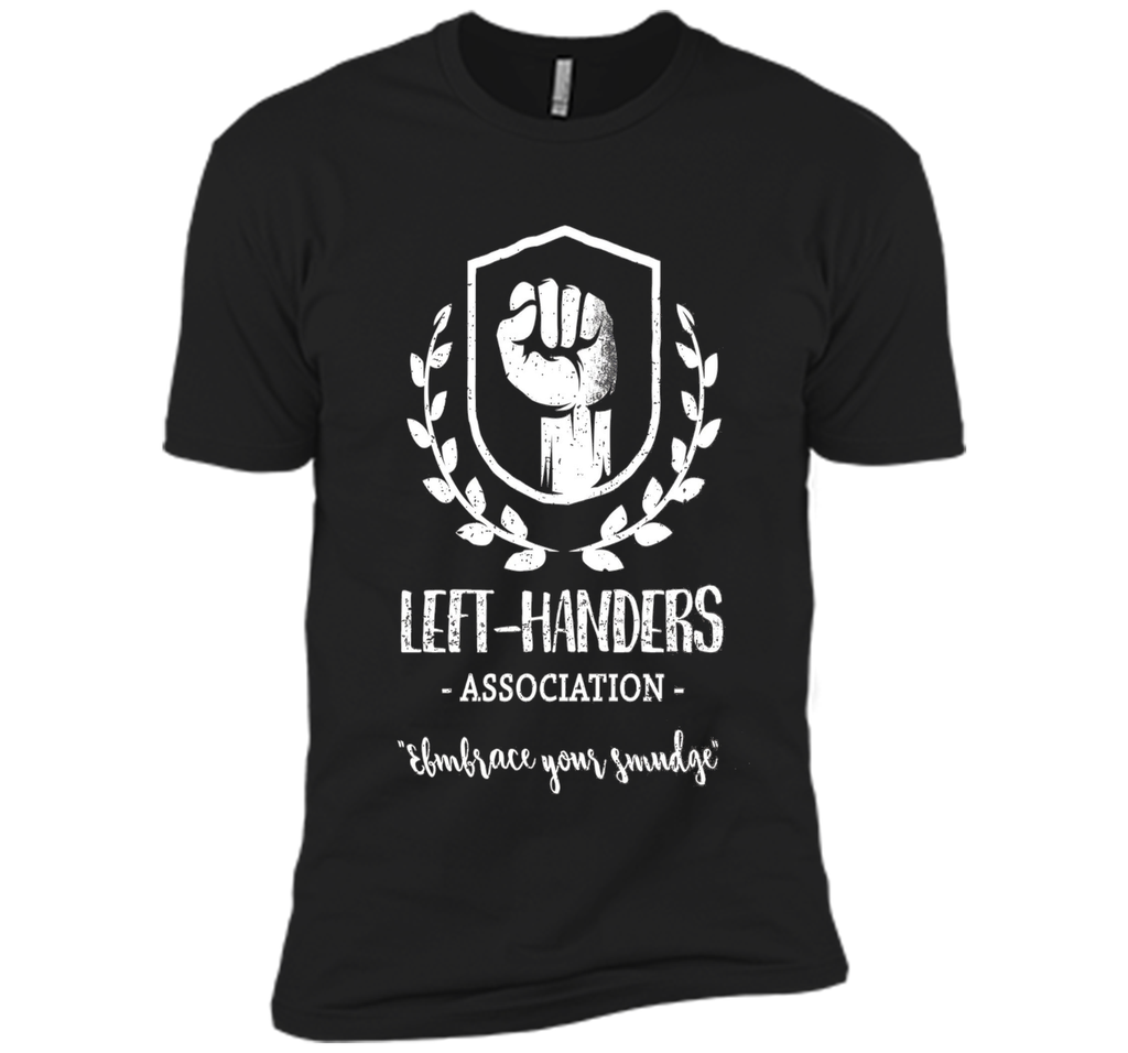 Left-Handers Association Embrace Your Smudge - Funny T-shirt