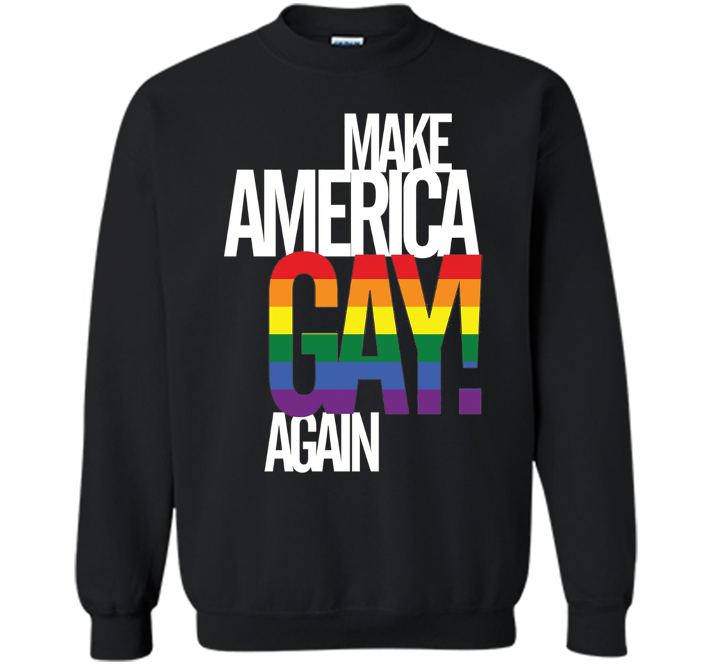 Make America GAY Again - Pride T-Shirt