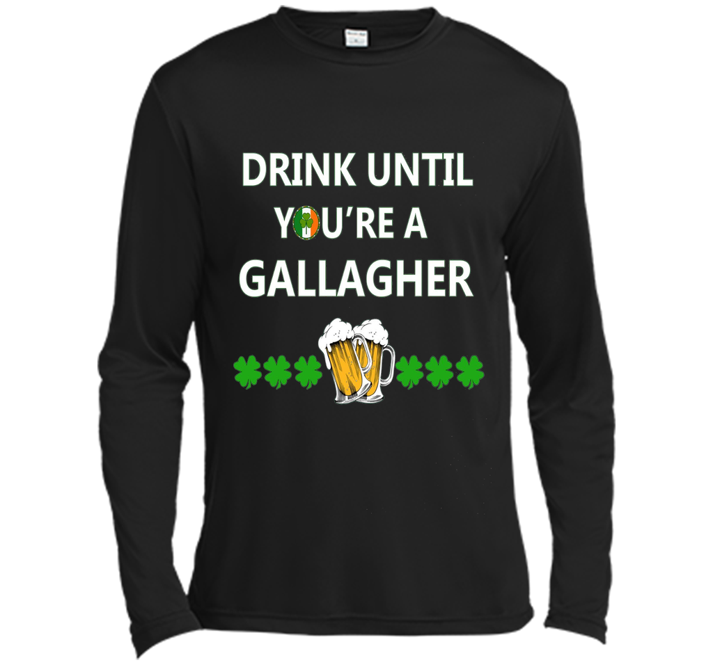 Drink Until You are a Gallagher T shirt Saint Patricks Day