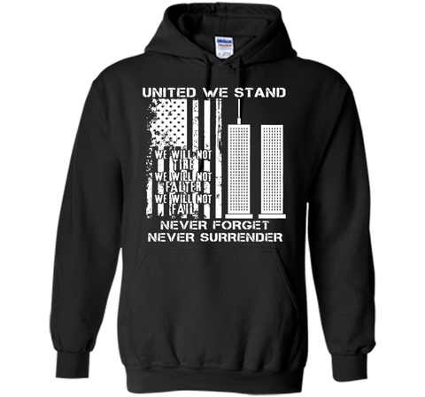9-11-United We Stand, Never Forget, Never Surrender T-Shirt
