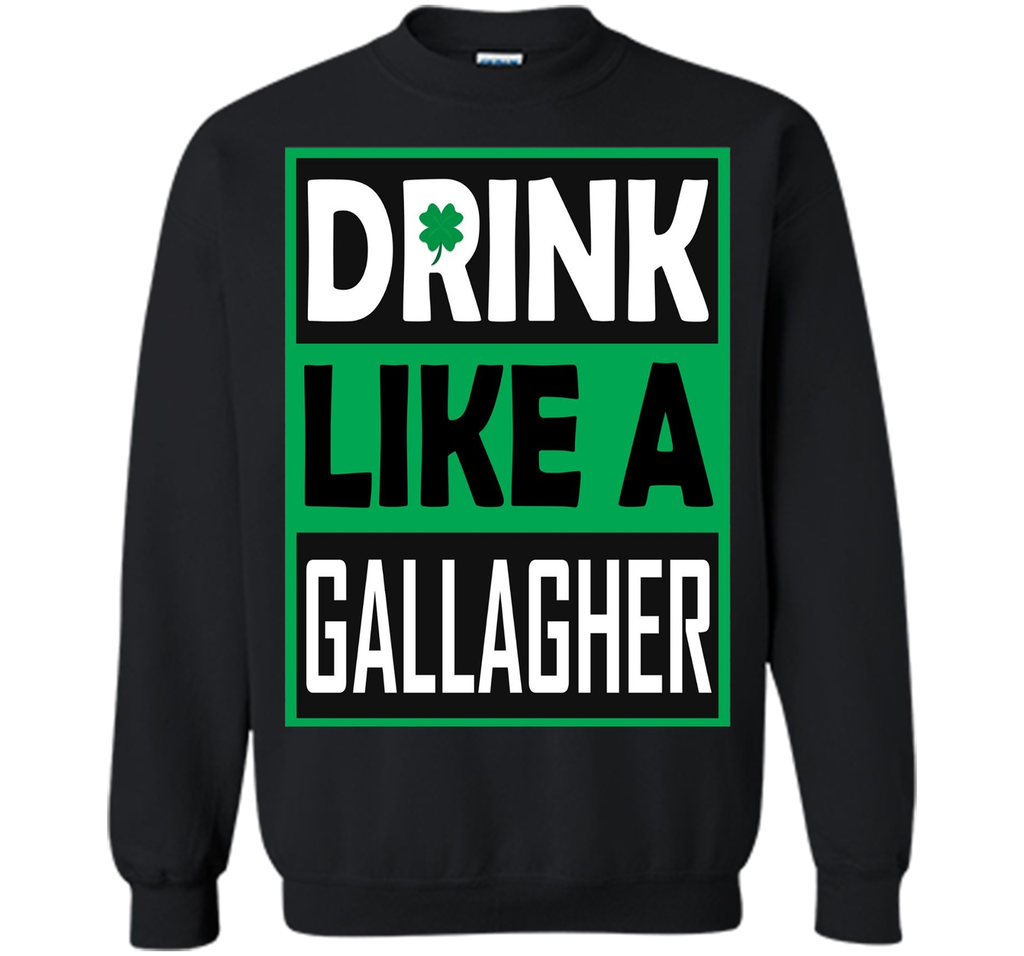 Drink Like A Gallagher T-Shirt Saint Patrick's Day Funny