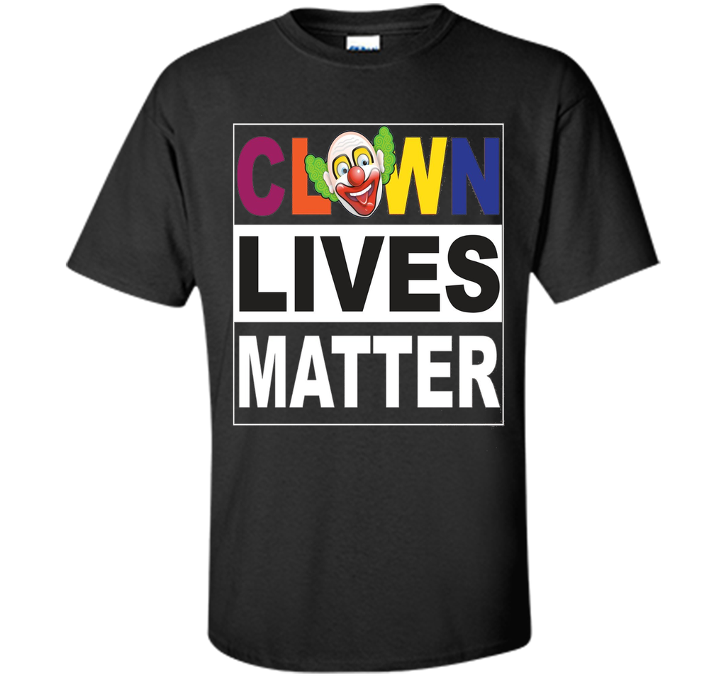 Clown Lives Matter T Shirt Happy Red Nose Clown Parody