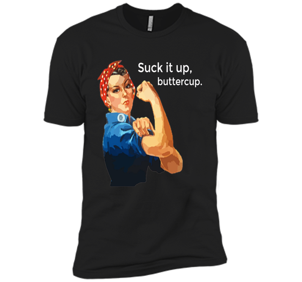 Suck It Up Buttercup Rosie the Riveter Hard Core T-Shirt