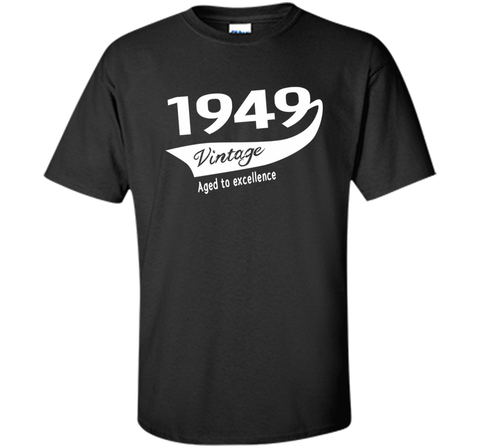 1949 Vintage Aged to excellence Birthday Gift T-shirt Unisex