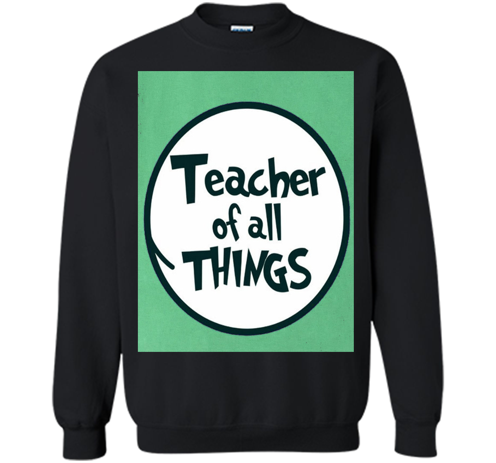 Teacher of all things - Teacher Shirt