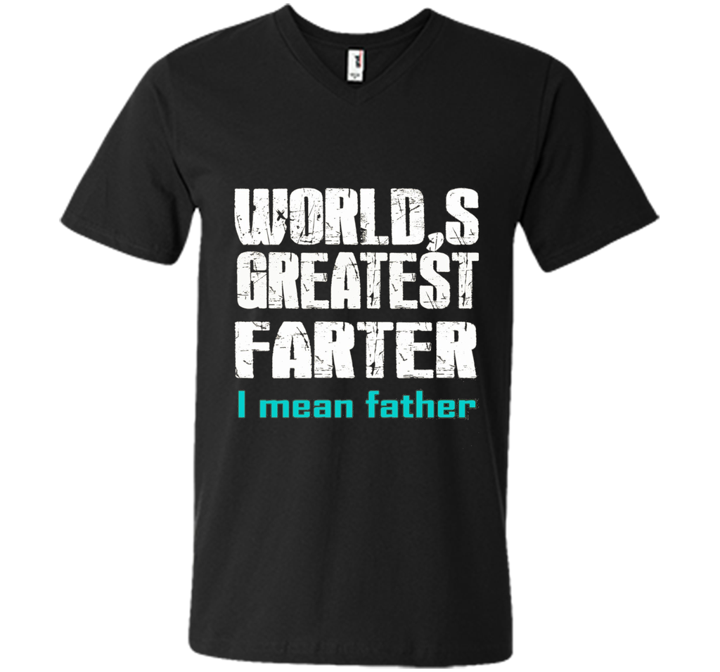 Funny Father's Day Gifts World's Best Farter I Mean T-S