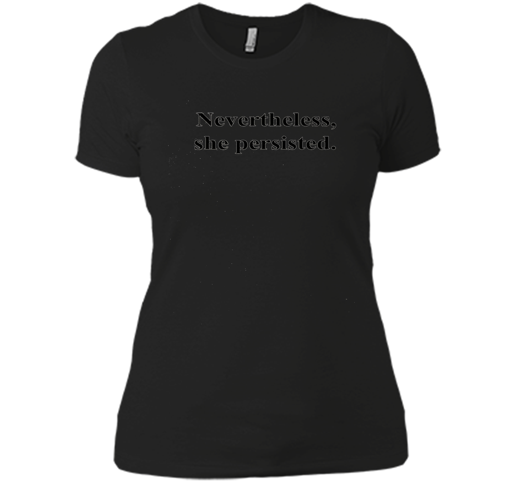 Nevertheless, she persisted TShirt Political Statement