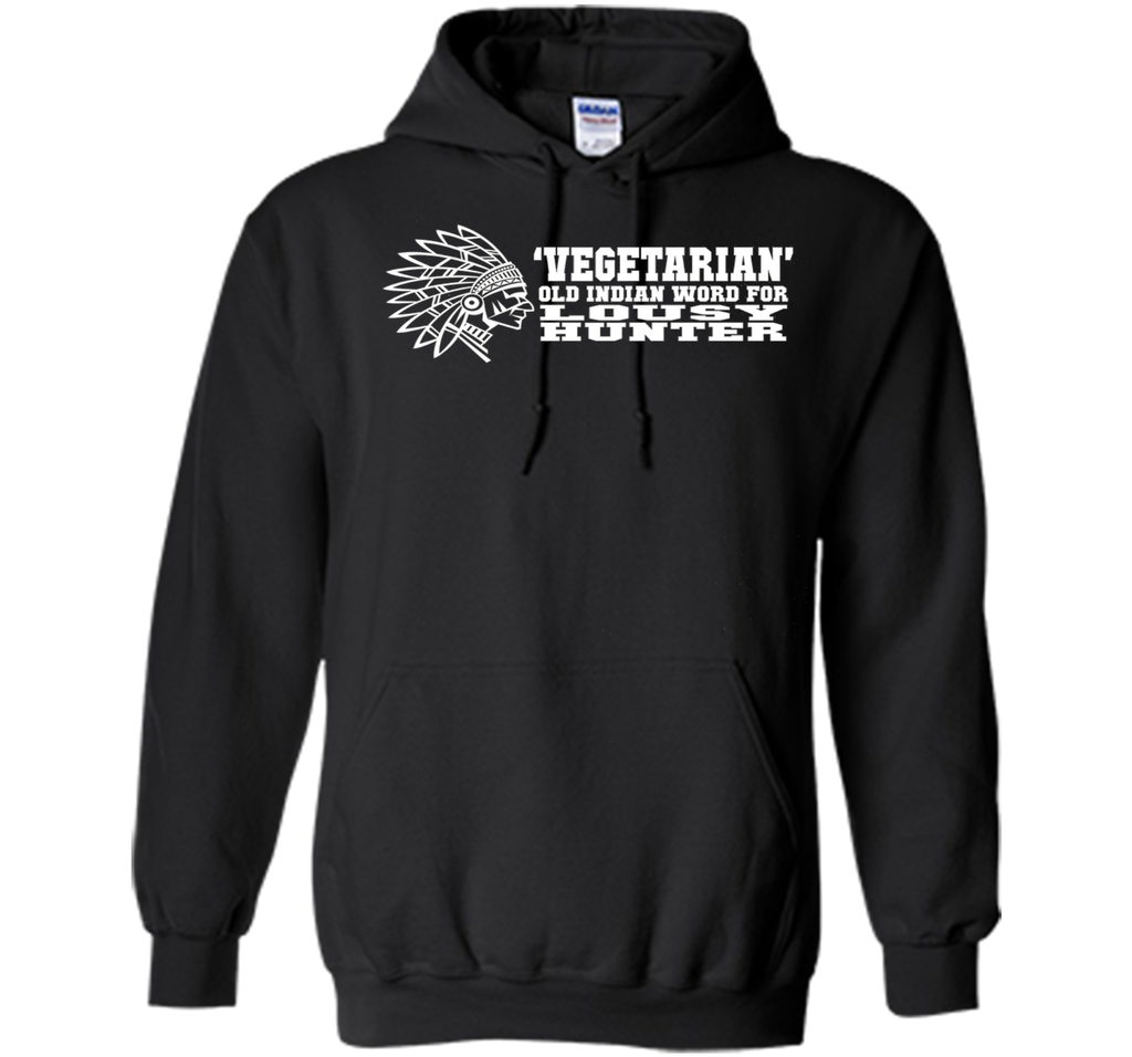 'Vegetarian' Old Indian Word For Lousy Hunter Funny T-Shirt