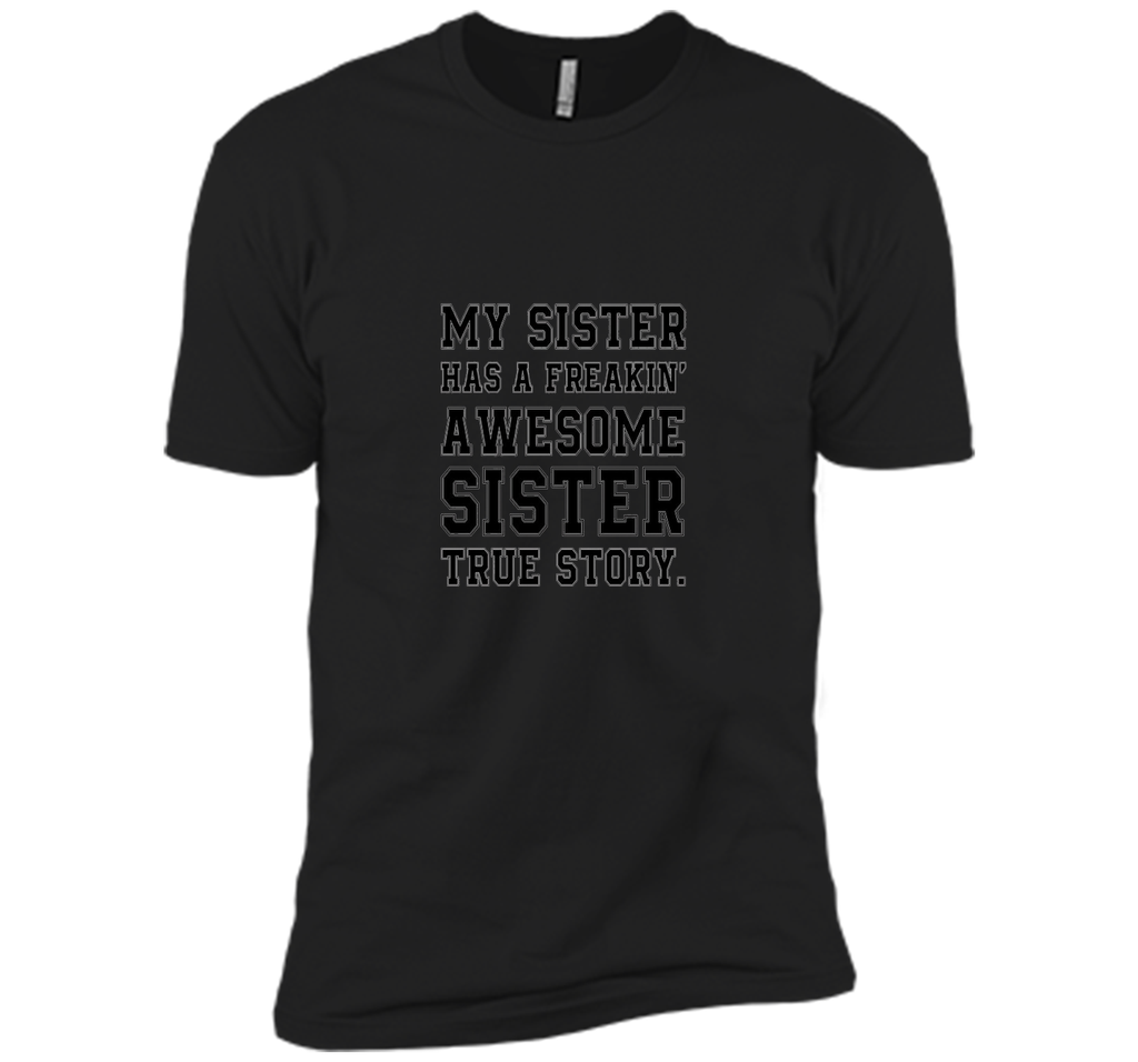 My Sister has a freakin' awesome SISTER true story.