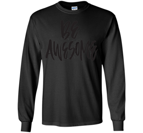 Be Awesome T-Shirt