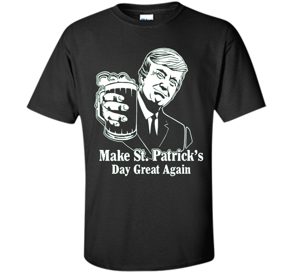 President Trump Make St. Patrick's Day Great Again Shirt