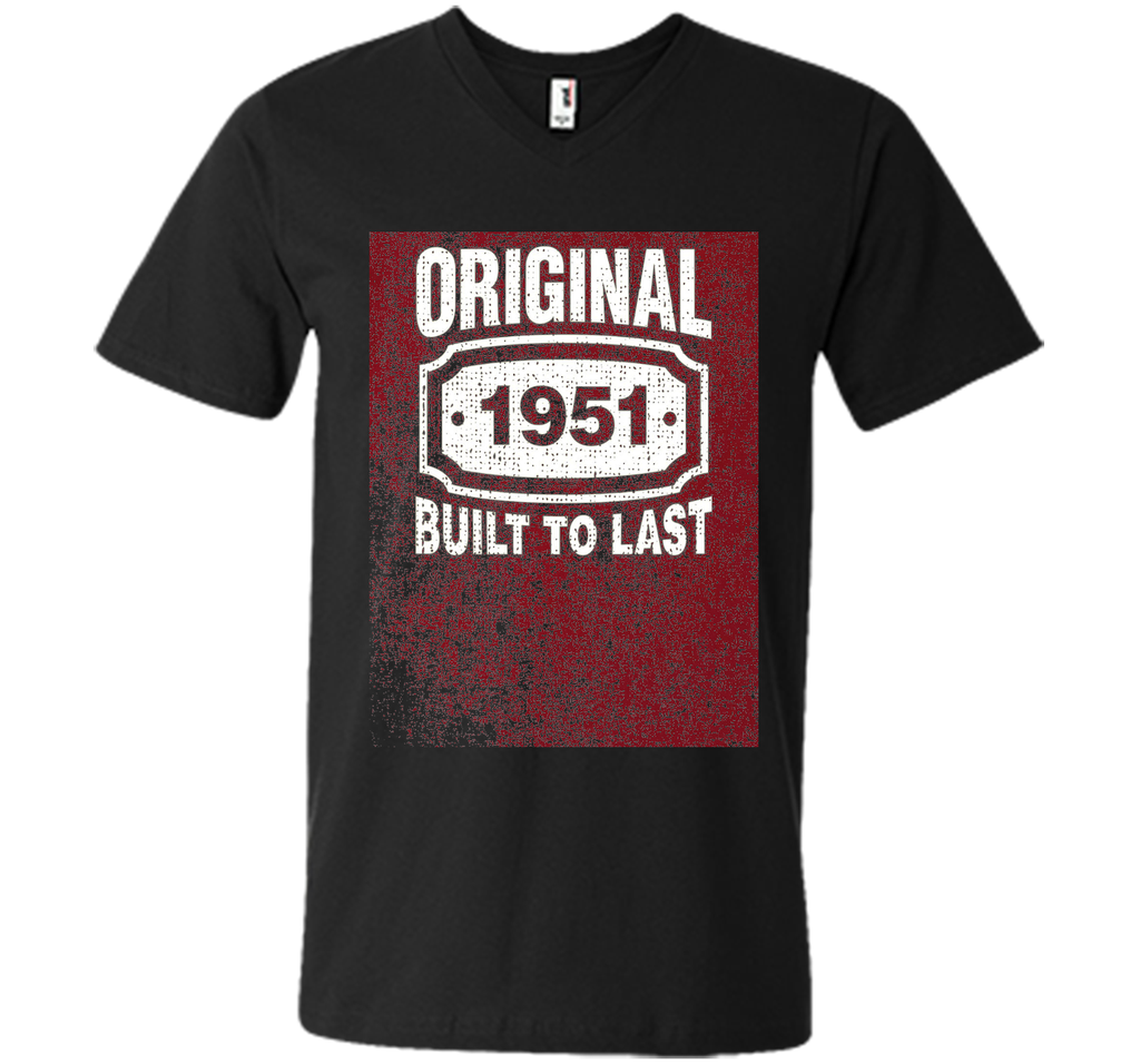 Distressed Original Built To Last Born In 1951 Birthday Tee