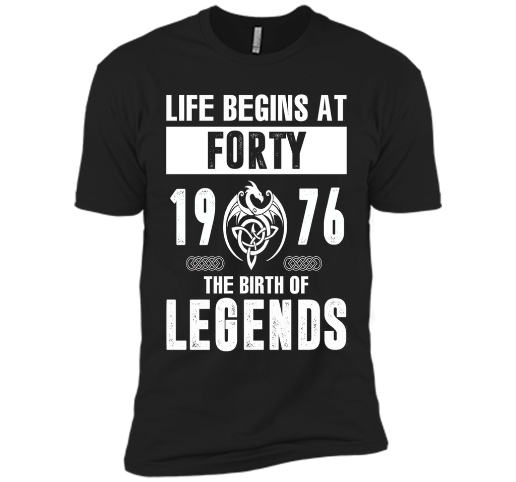 Life Begins At Forty 1976 The Birth Of Legends T-Shirt