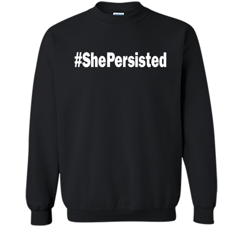 She Persisted T-Shirt #ShePersisted Hashtag