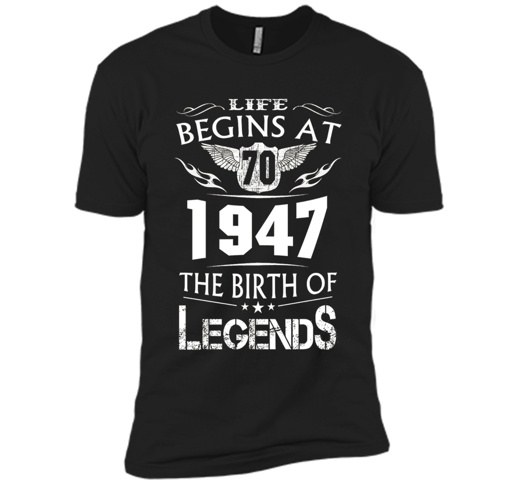 Life Begins At 70 - 1947 The Birth Of Legends Tshirt shirt