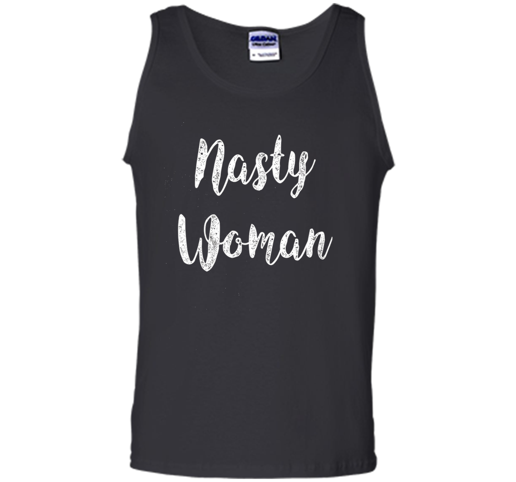 Nasty Woman Hillary Clinton President Tshirt