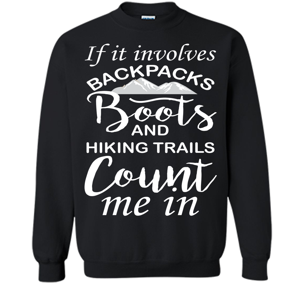 If It Involves Hiking Count Me In Outdoors Graphic T-shirt T-Shirt