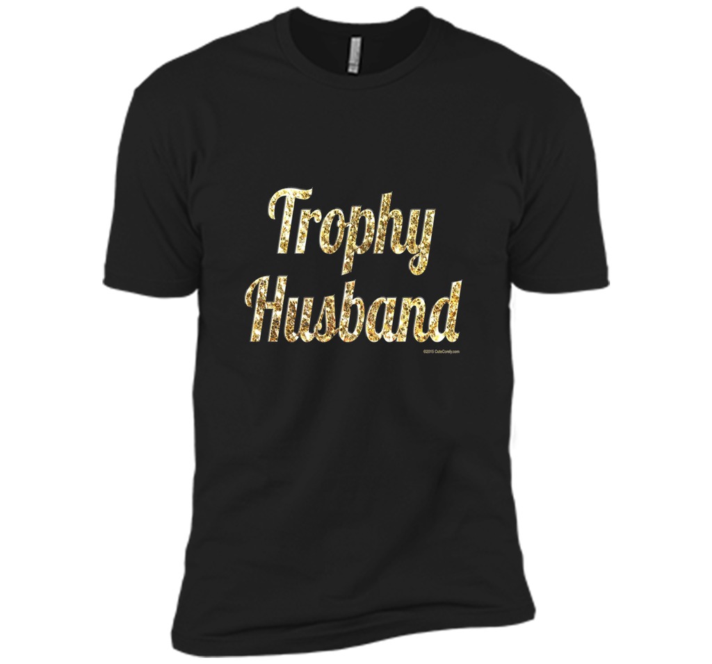 Trophy Husband T Shirt