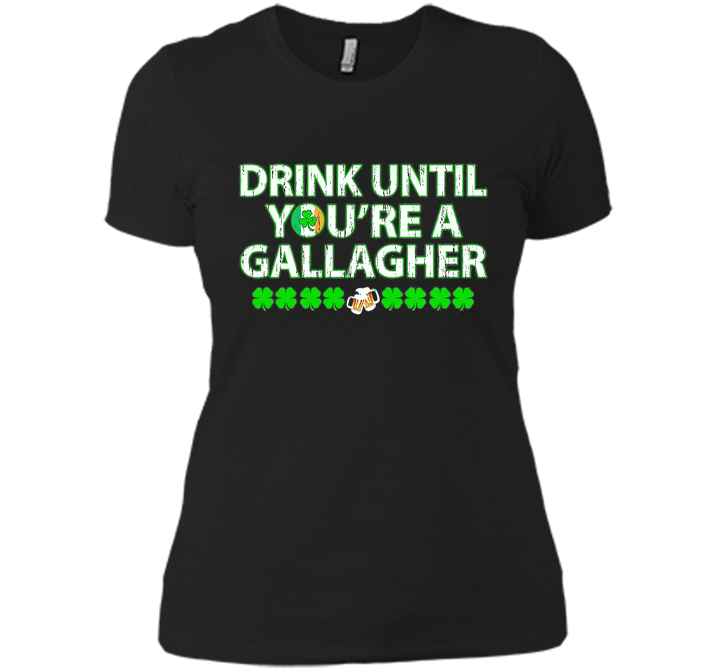 Irish Tshirt - Drink until you're a gallagher Tshirts
