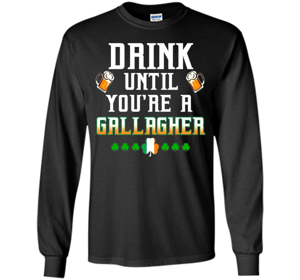 Irish Tshirt - Drink until you're a gallagher Tshirts