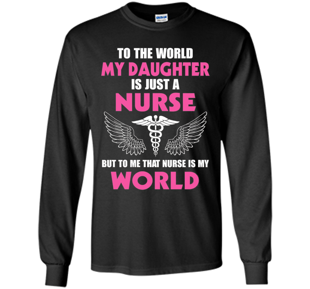 My Daughter is A Nurse - RN LPN Shirt for Father's day 2017