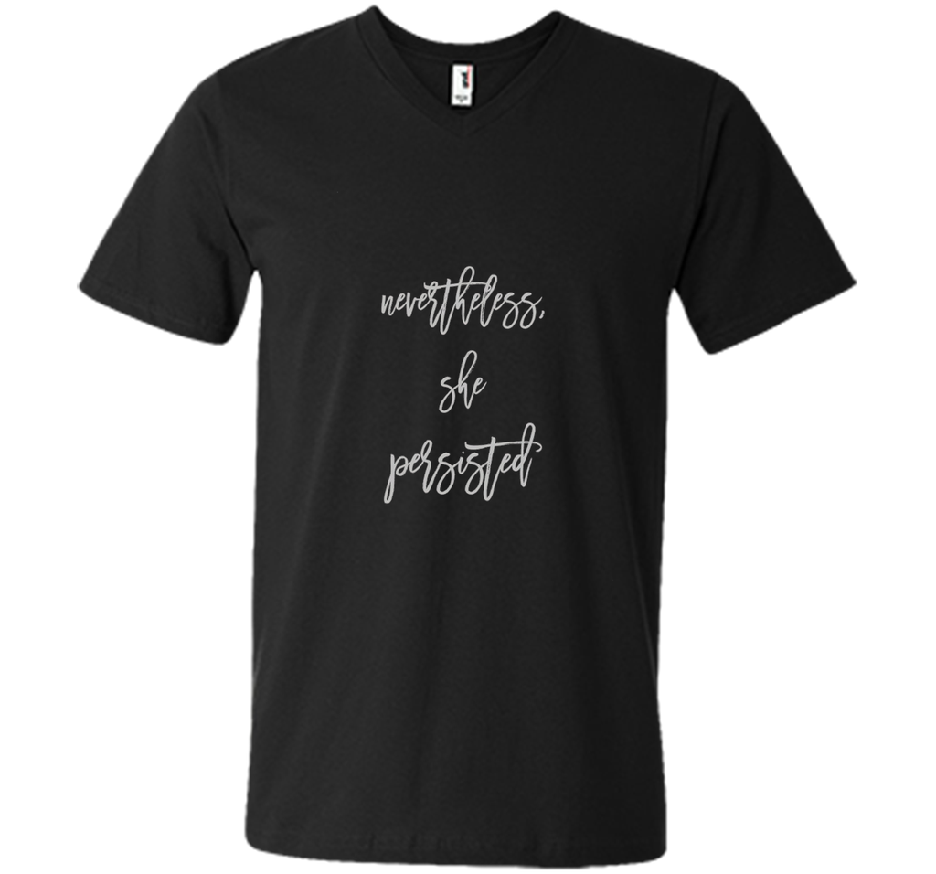 Nevertheless, She Persisted Gray Script Political T Shirt
